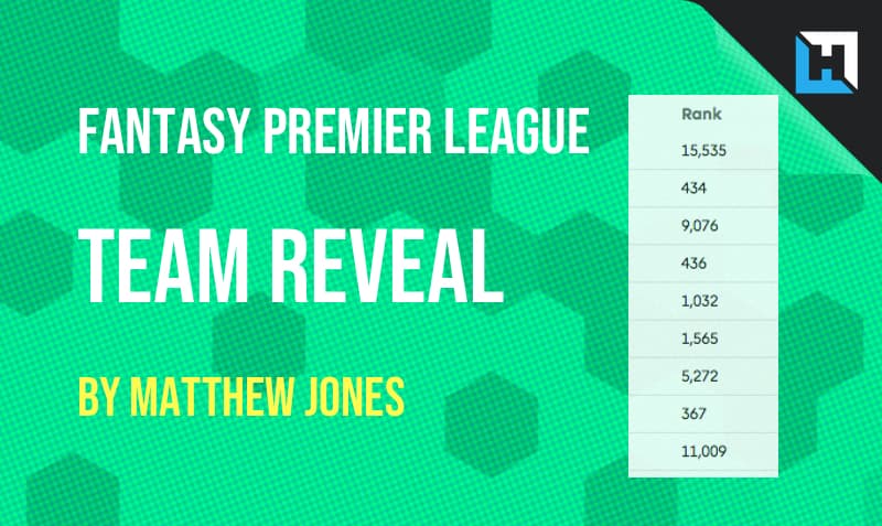 Gameweek 37 Team Reveal by Matthew Jones – “the push for top 10k”