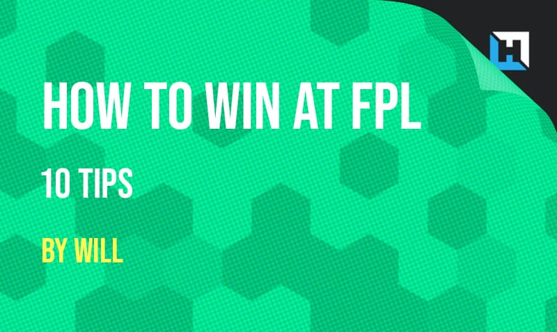 How To Win at FPL – 10 Tips