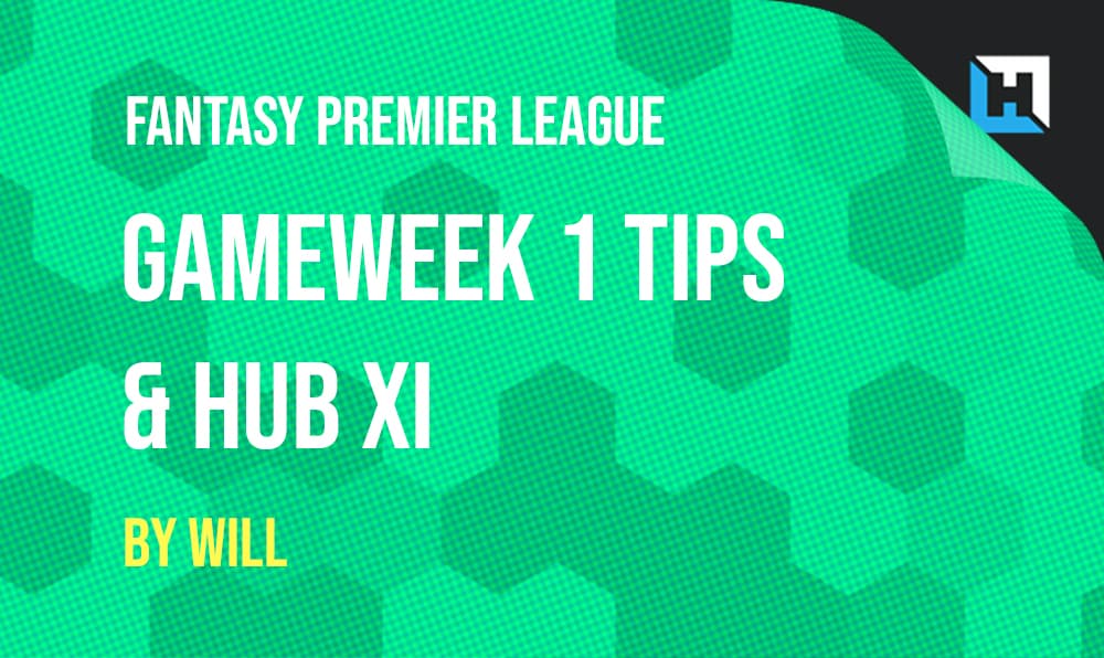 Gameweek 1 FPL Tips