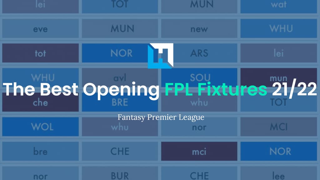 The Best Opening FPL Fixtures 2021/22