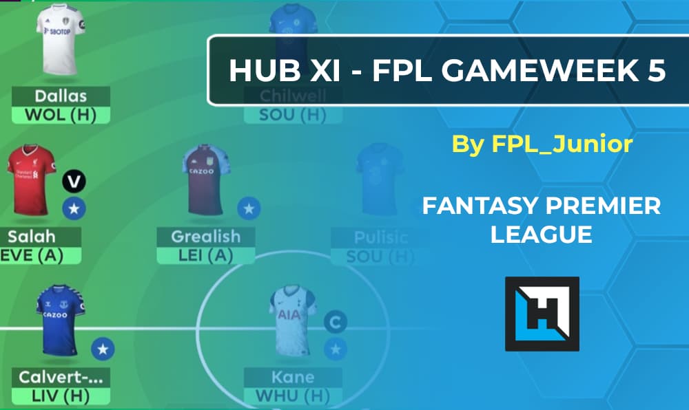 Gameweek 5 FPL Tips – Hub XI