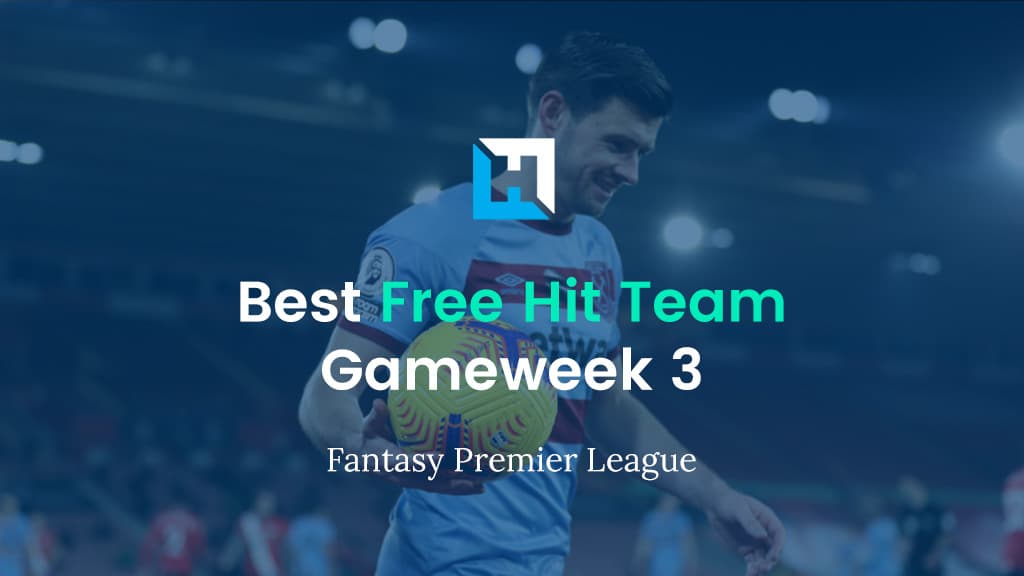 Best FPL Gameweek 3 Free Hit Team