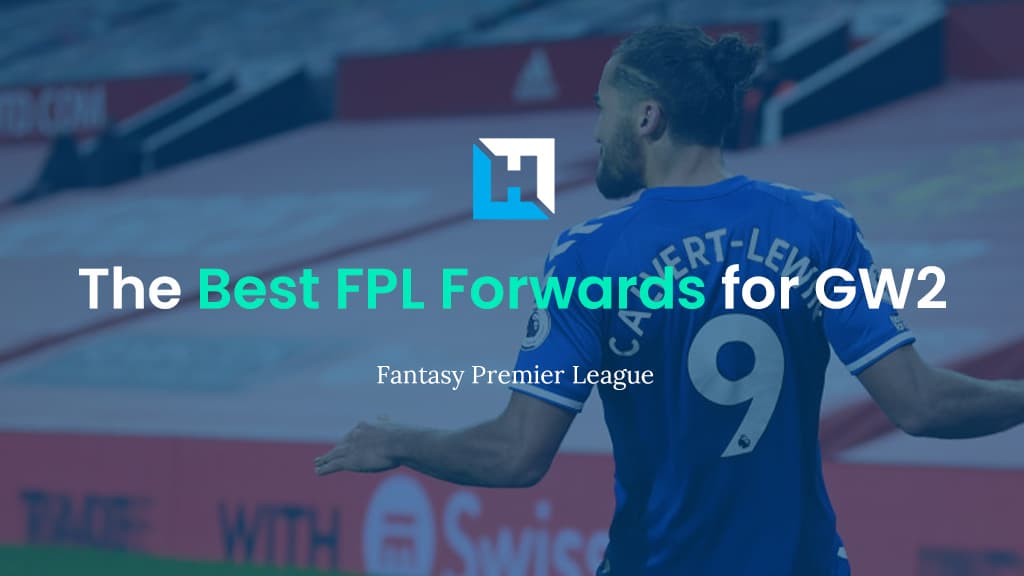 Best FPL Forwards For Gameweek 2 | Fantasy Premier League Tips 2021/22