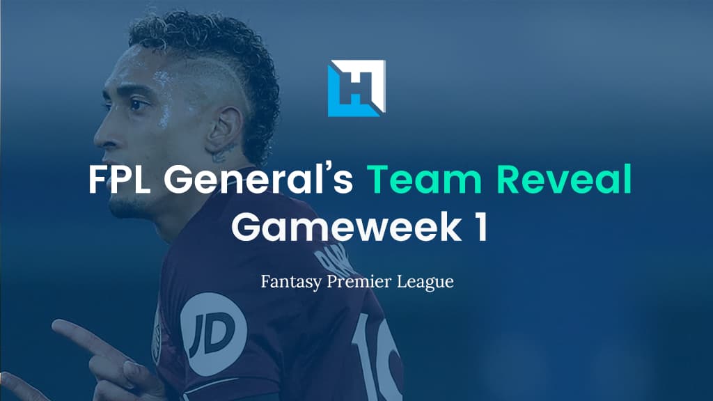 FPL Gameweek 1 Team Reveal | FPL General