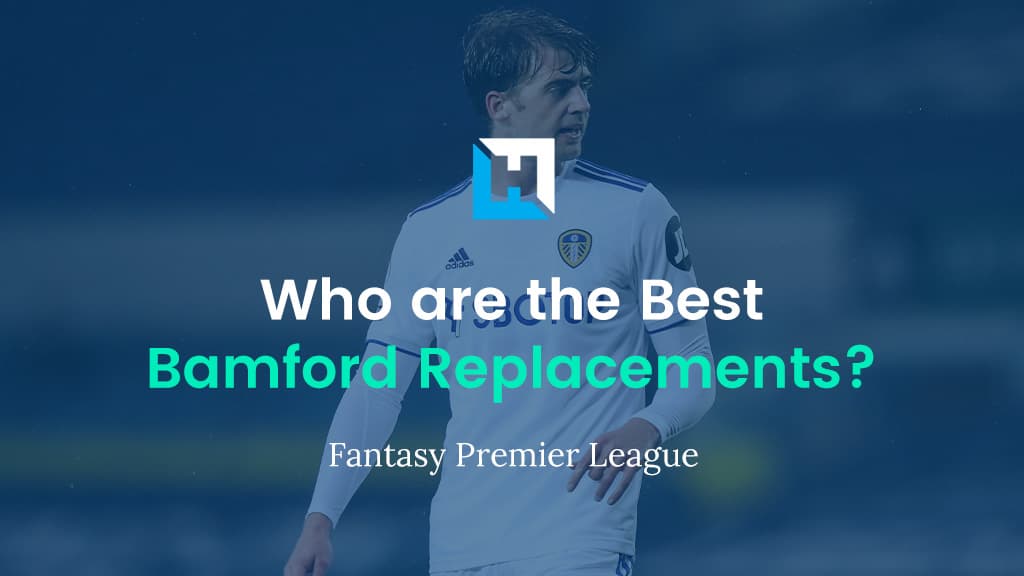 Who are the Best Bamford Replacements? | FPL Gameweek 6 Tips
