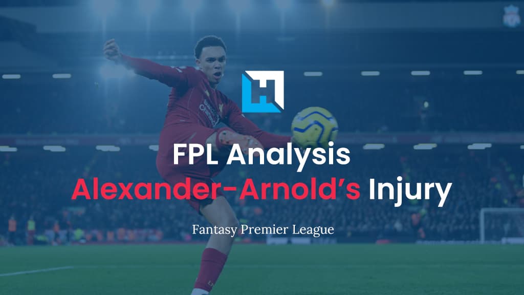 Trent Alexander-Arnold is Injured in FPL