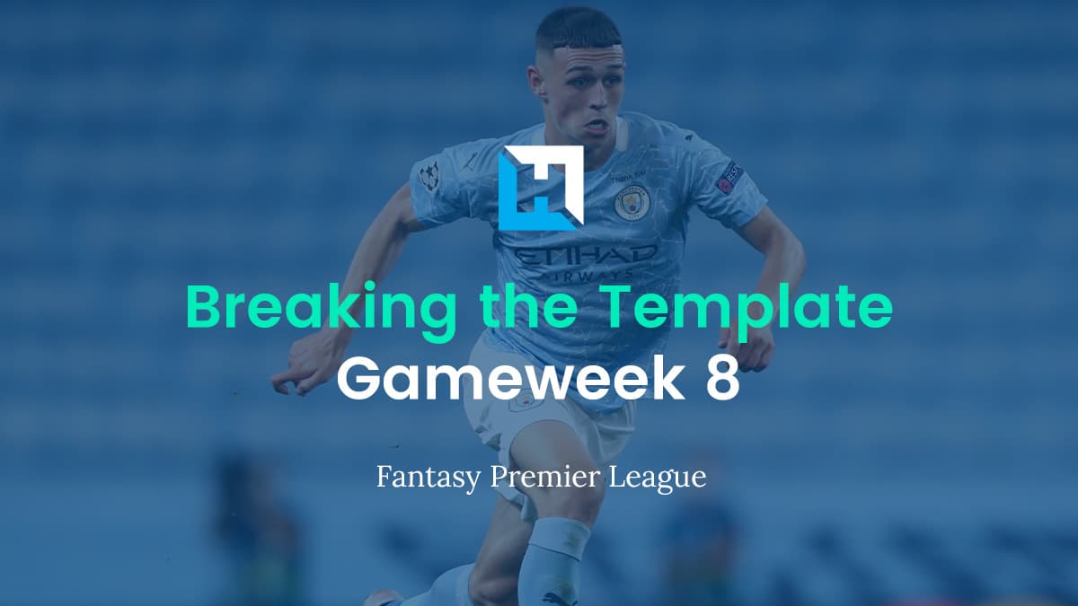 Breaking The FPL Template Gameweek 8 Tips