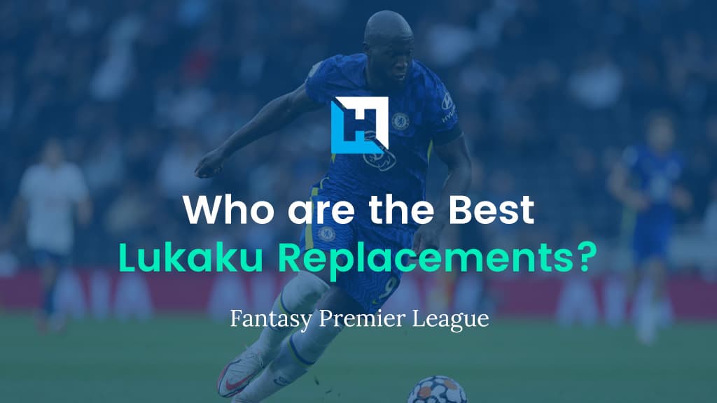 Who are the Best Lukaku Replacements? | FPL Gameweek 9 Tips