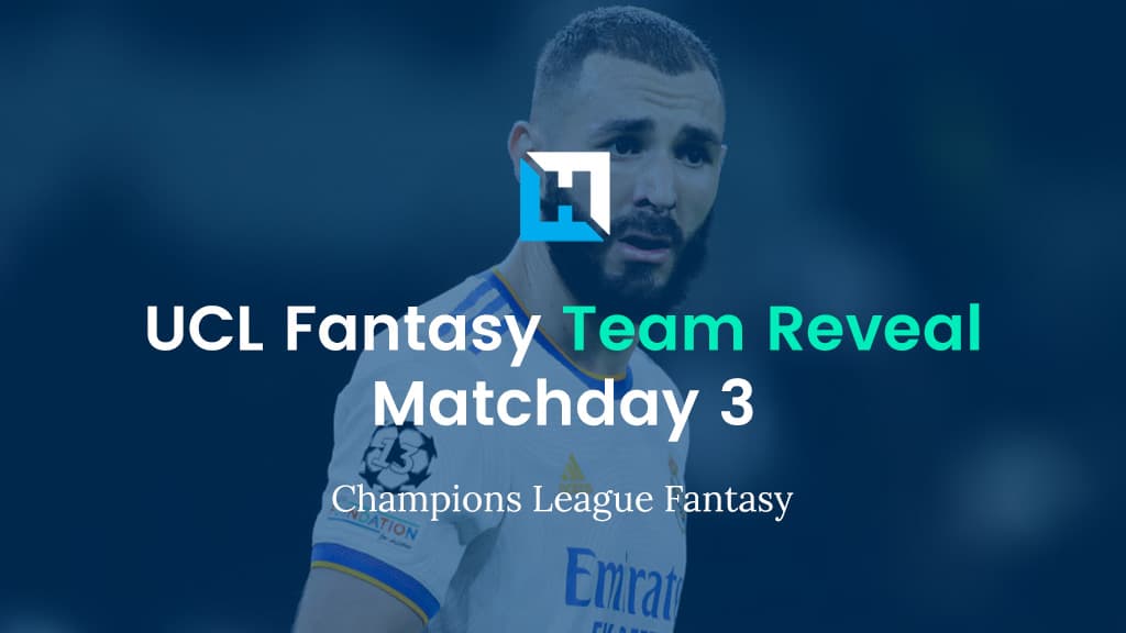UCL Fantasy Matchday 3 Team Reveal