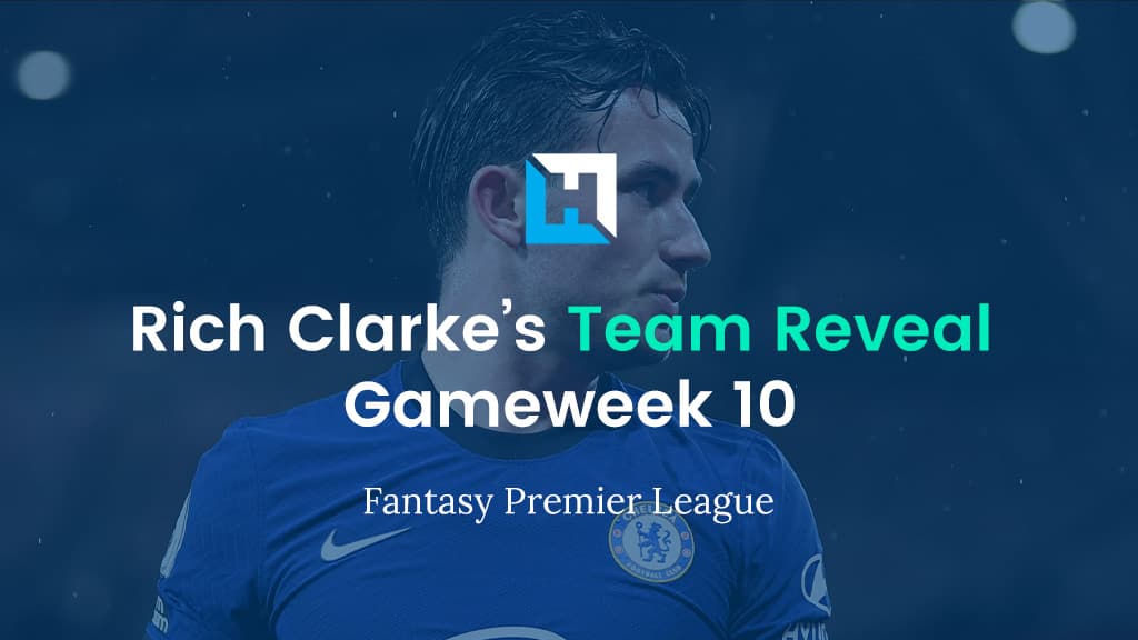 FPL Gameweek 10 Team Reveal | Rich Clarke