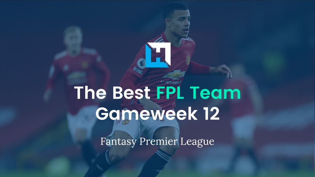 Best FPL Team for Gameweek 12 | Fantasy Premier League Tips 2021/22