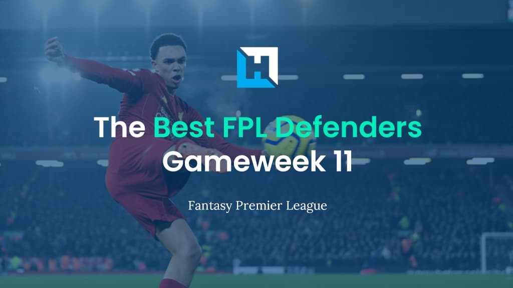 Best FPL Defenders For Gameweek 11 | Fantasy Premier League Tips 2021/22