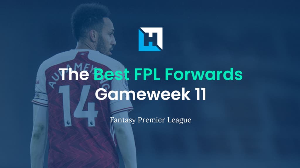 Best FPL Forwards for Gameweek 11 | Fantasy Premier League Tips 2021/22