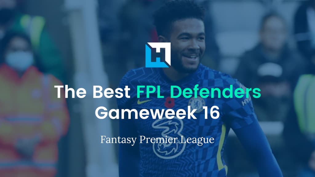 Best FPL Defenders For Gameweek 16 | Fantasy Premier League Tips 2021/22
