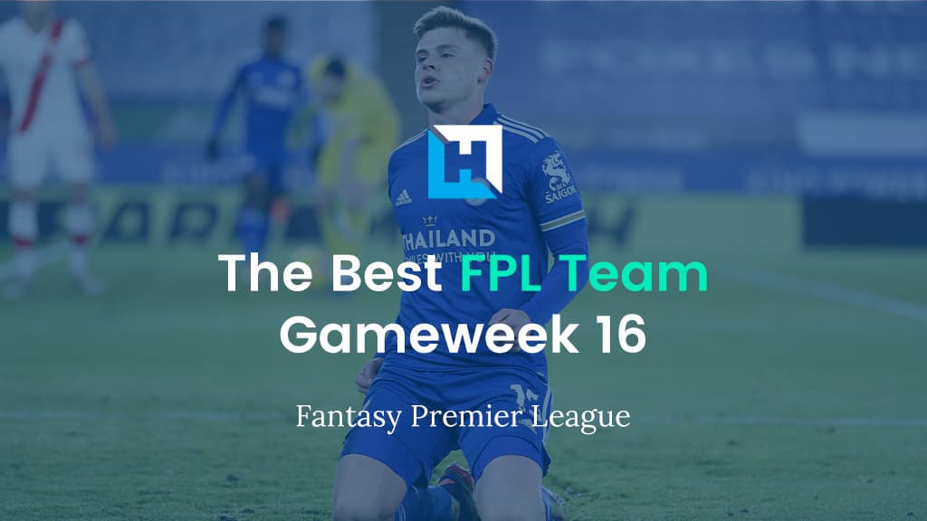 Best FPL Team for Gameweek 16 | Fantasy Premier League Tips 2021/22