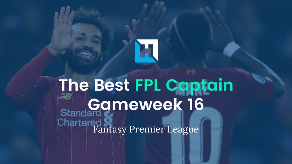 FPL Gameweek 16 Best Captain – Fantasy Premier League Tips