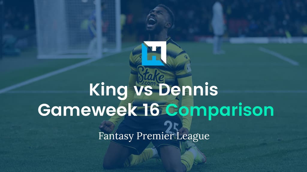 Best FPL Players for Gameweek 16/17 | King vs Dennis