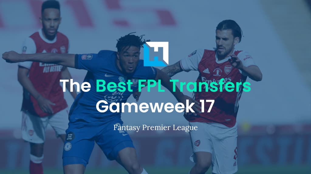 FPL Gameweek 17 Best Transfer Tips | Fantasy Premier League Tips 2021/22