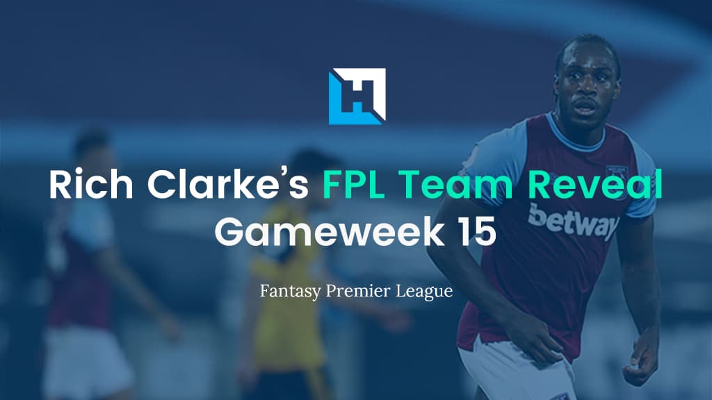 FPL Gameweek 15 Team Reveal | Rich Clarke