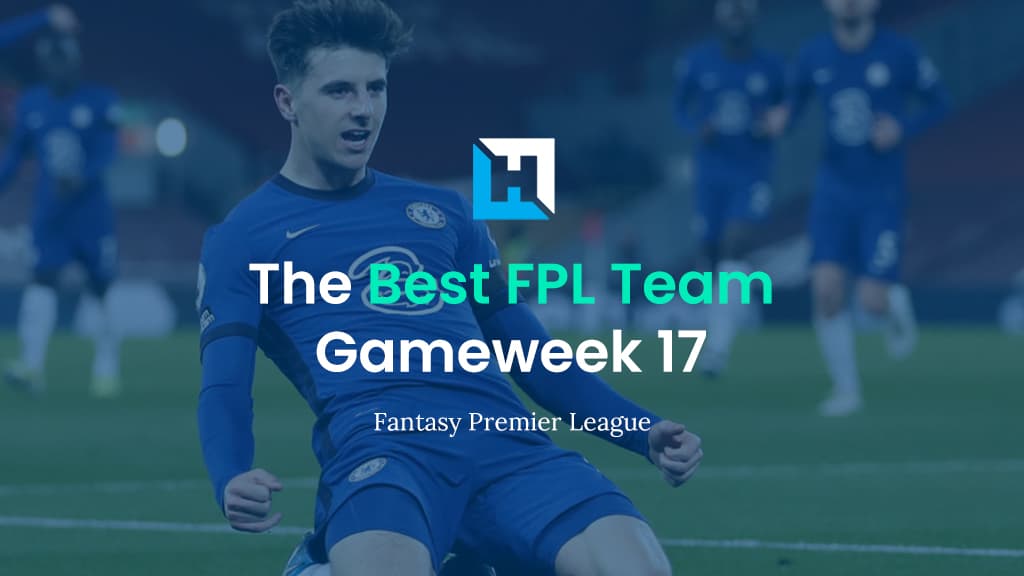 Best FPL Team for Gameweek 17 | Fantasy Premier League Tips 2021/22