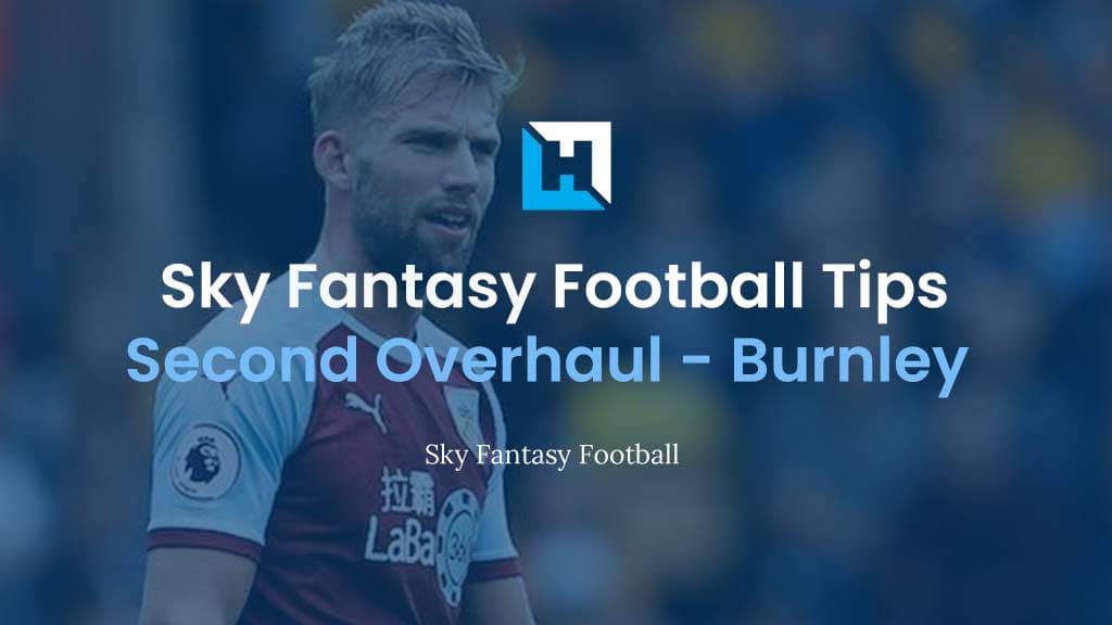 Sky Fantasy Football Second Overhaul 2022 – Burnley Analysis