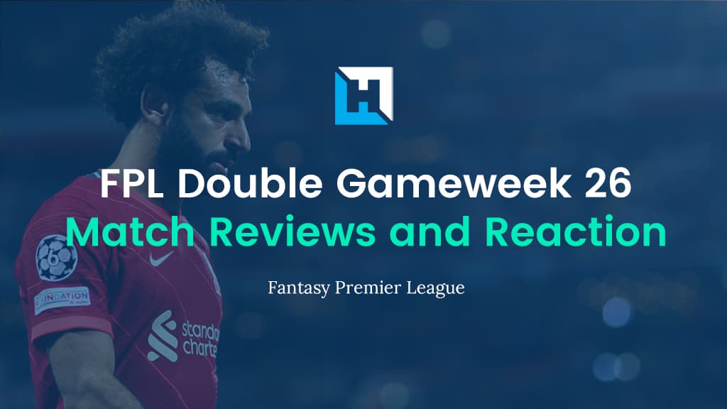 FPL Gameweek 26 Review and Reaction – Arsenal Leave It Late