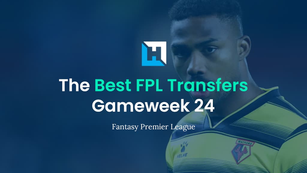FPL Gameweek 24 Best Transfer Tips | Top Transfer Targets for GW24