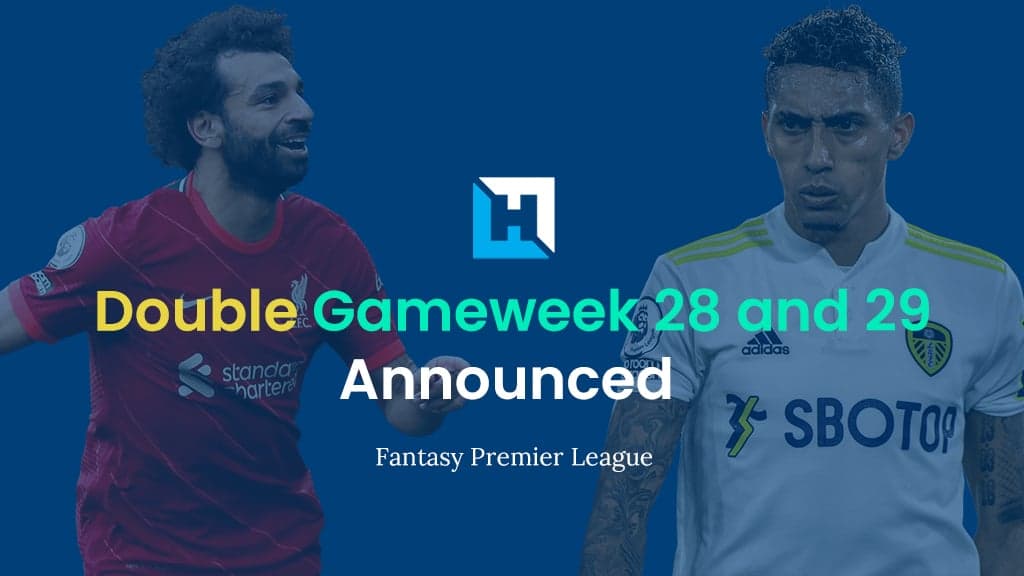 FPL Double Gameweek 28 and 29 Announced | Fantasy Premier League 2021/22 Fixture Updates