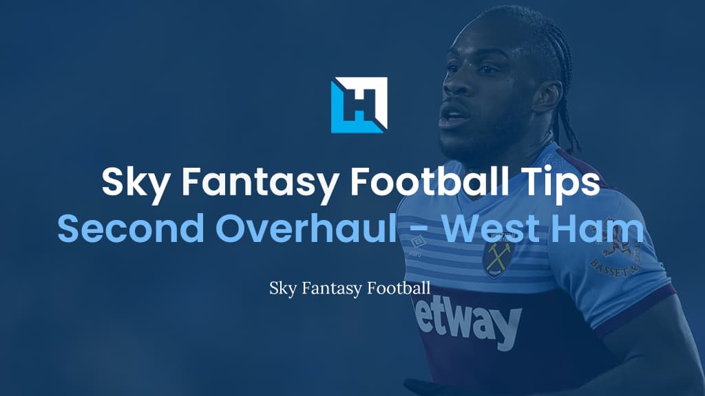 Sky Fantasy Football Second Overhaul 2022 – West Ham Analysis