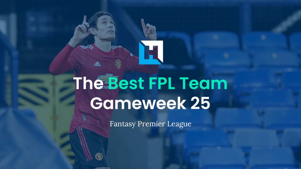 Best FPL Team for Gameweek 25 | Fantasy Premier League Tips 2021/22