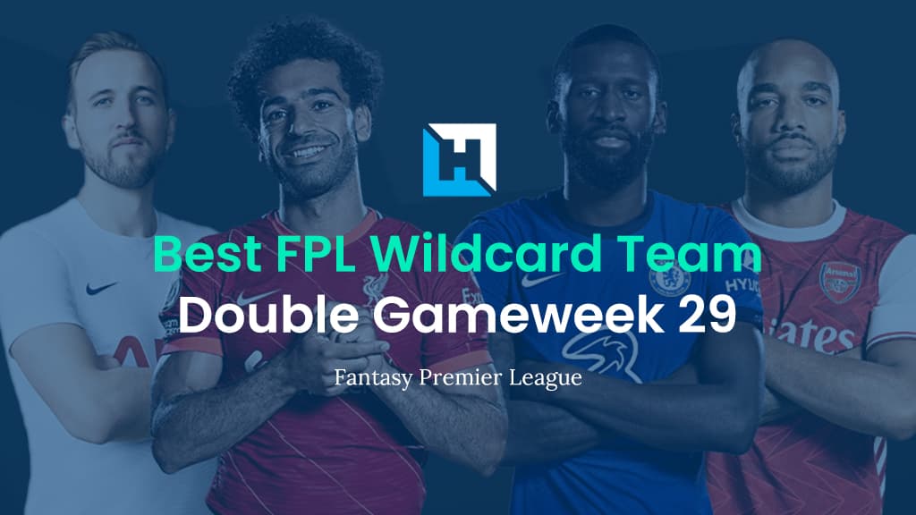 Best FPL Wildcard Team for Gameweek 29 | Fantasy Premier League Tips 2021/22