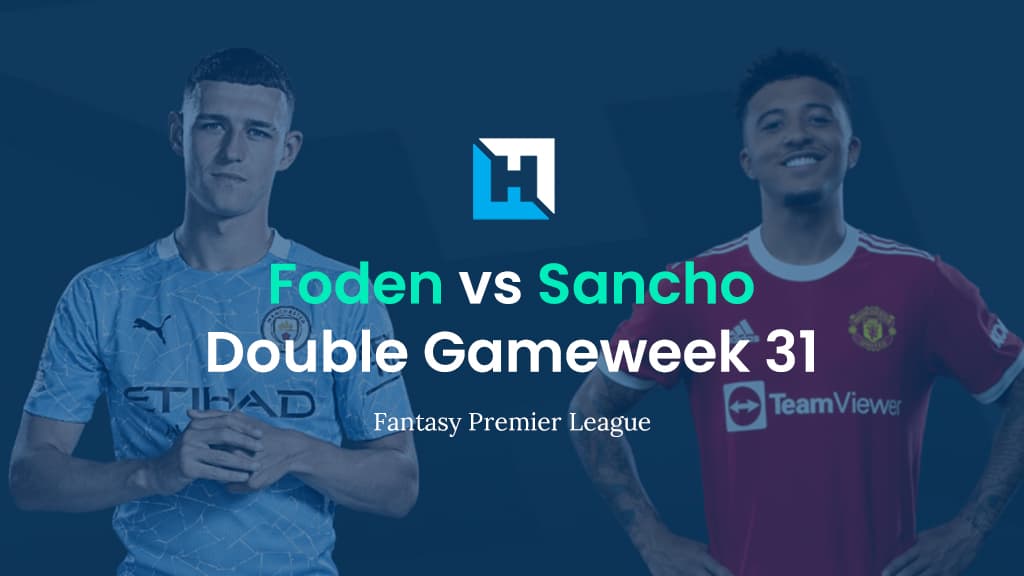 FPL Player Comparison for Gameweek 31 | Foden vs Sancho