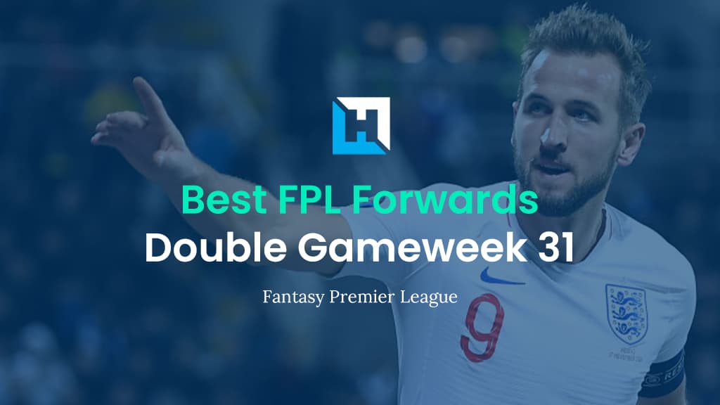 Best FPL Forwards for Double Gameweek 31 | Fantasy Premier League Tips 2021/22