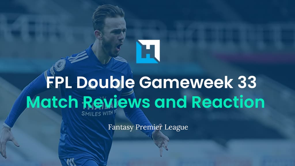 FPL Double Gameweek 33 Review and Reaction – Burnley Win Benefits Few