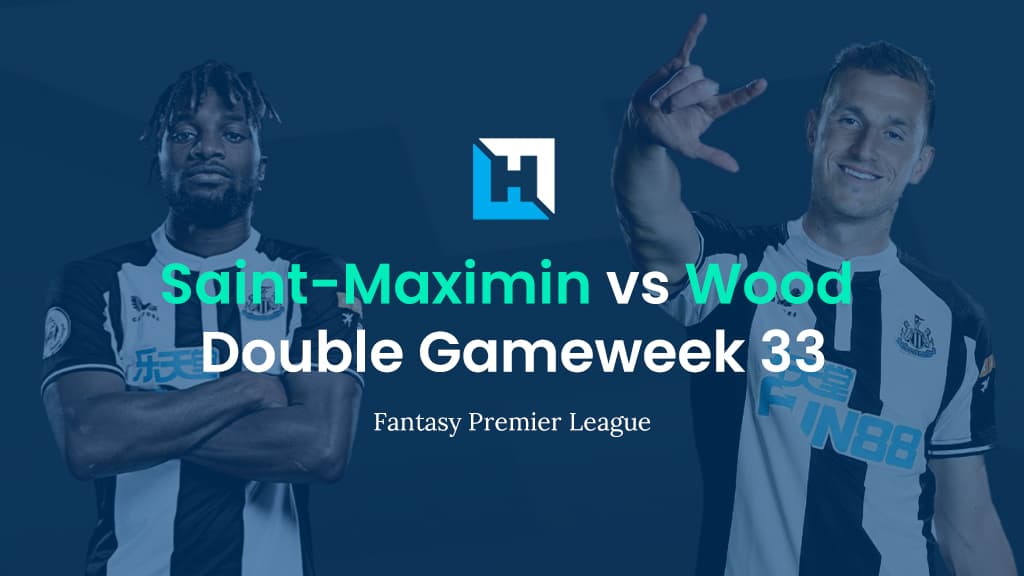 FPL Player Comparison for Gameweek 33 | Saint-Maximin vs Wood