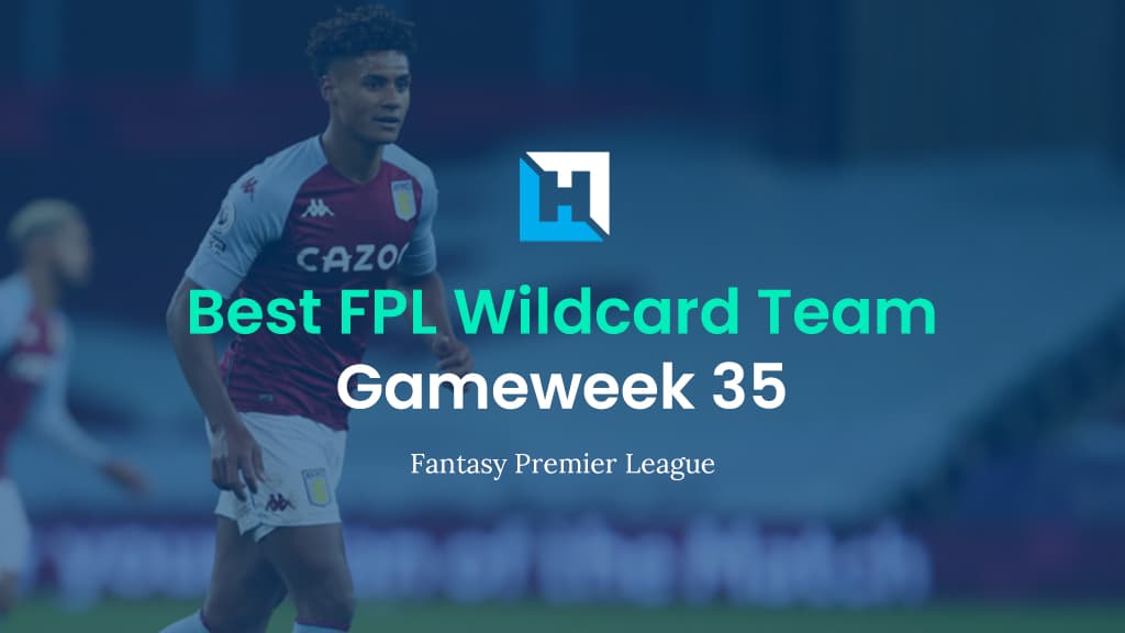Best FPL Wildcard Team for Gameweek 35 | Fantasy Premier League Tips 2021/22