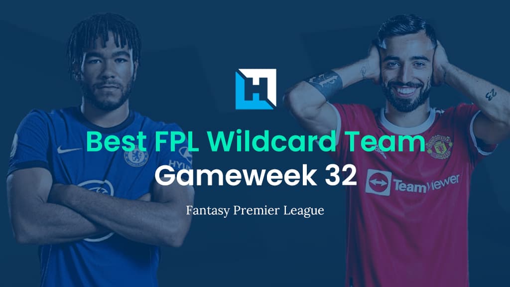 Best FPL Wildcard Team for Gameweek 32 | Fantasy Premier League Tips 2021/22