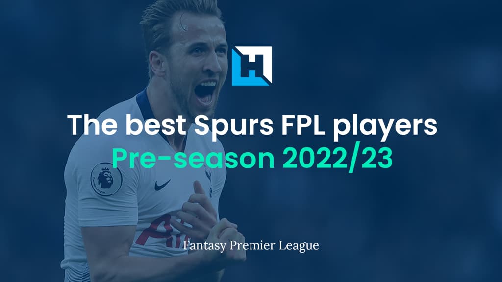 The Best Spurs FPL Players 2022/23