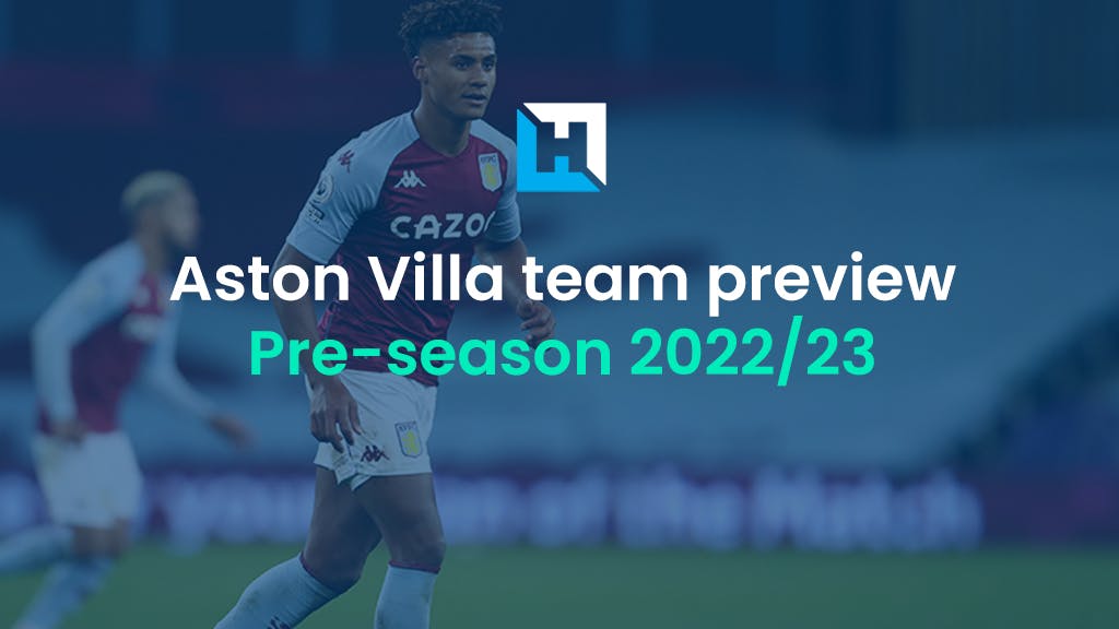 Premier League fantasy football tips: Aston Villa team preview 2022/23