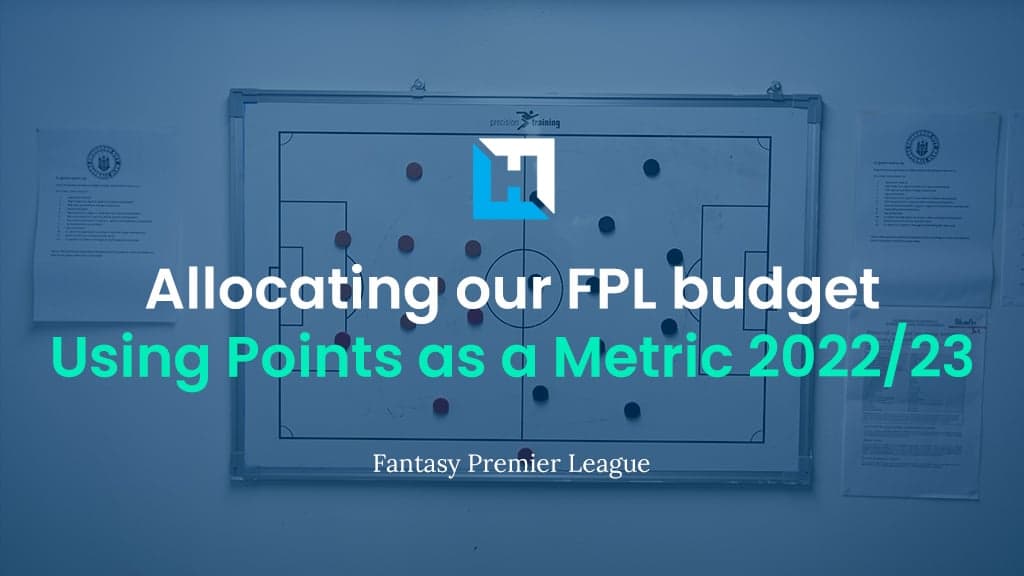 How much FPL budget should we allocate to each position: Using FPL Points as a Metric 2022/23 part 1