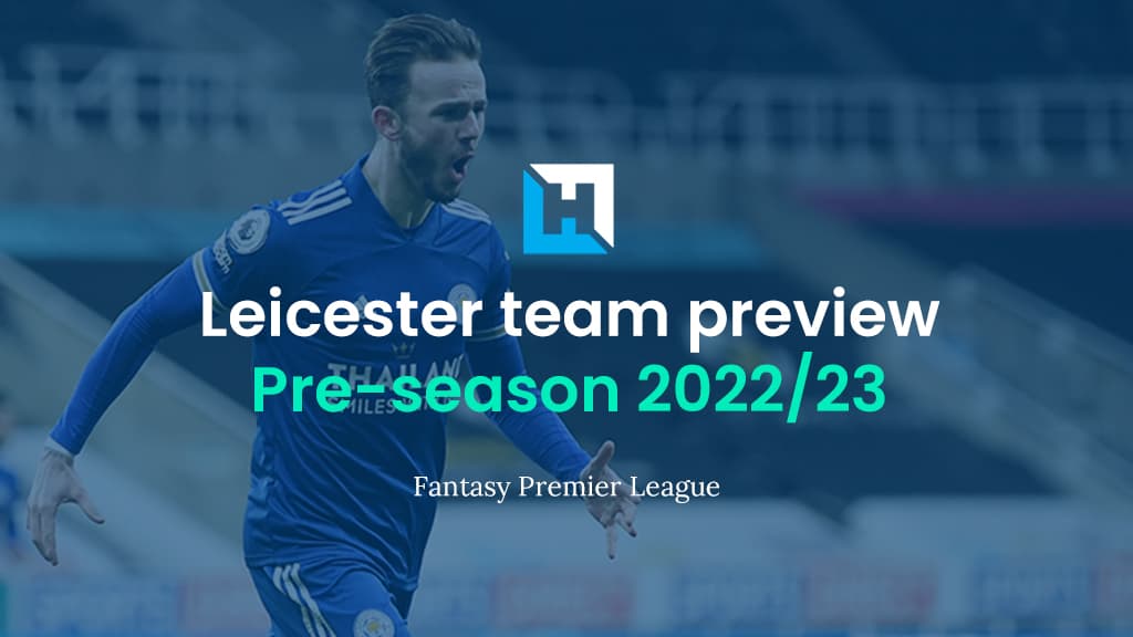 Premier League fantasy football tips: Leicester City team preview 2022/23