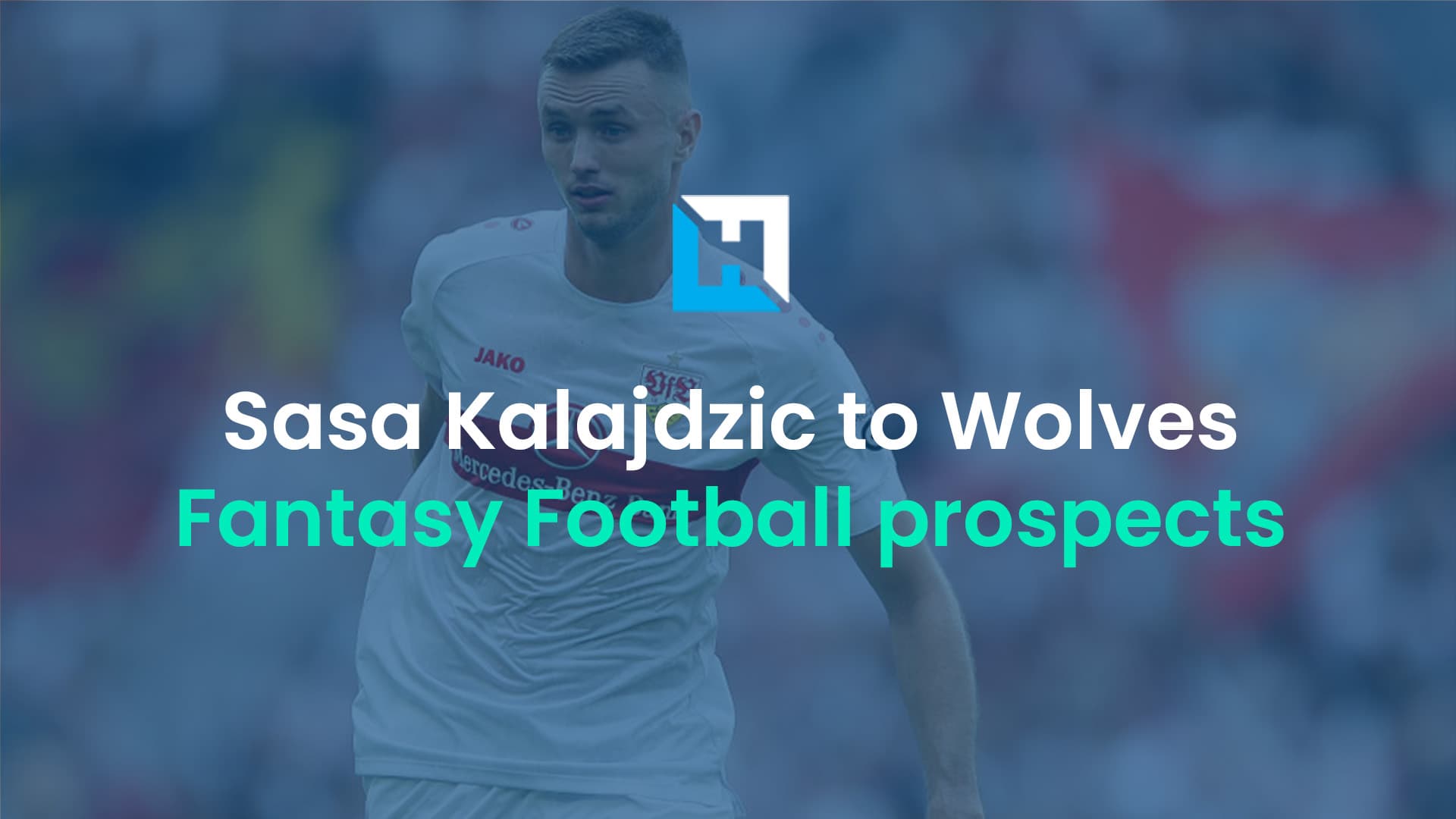 Sasa Kalajdzic: FPL, Sky, TFF and Dream Team prospects