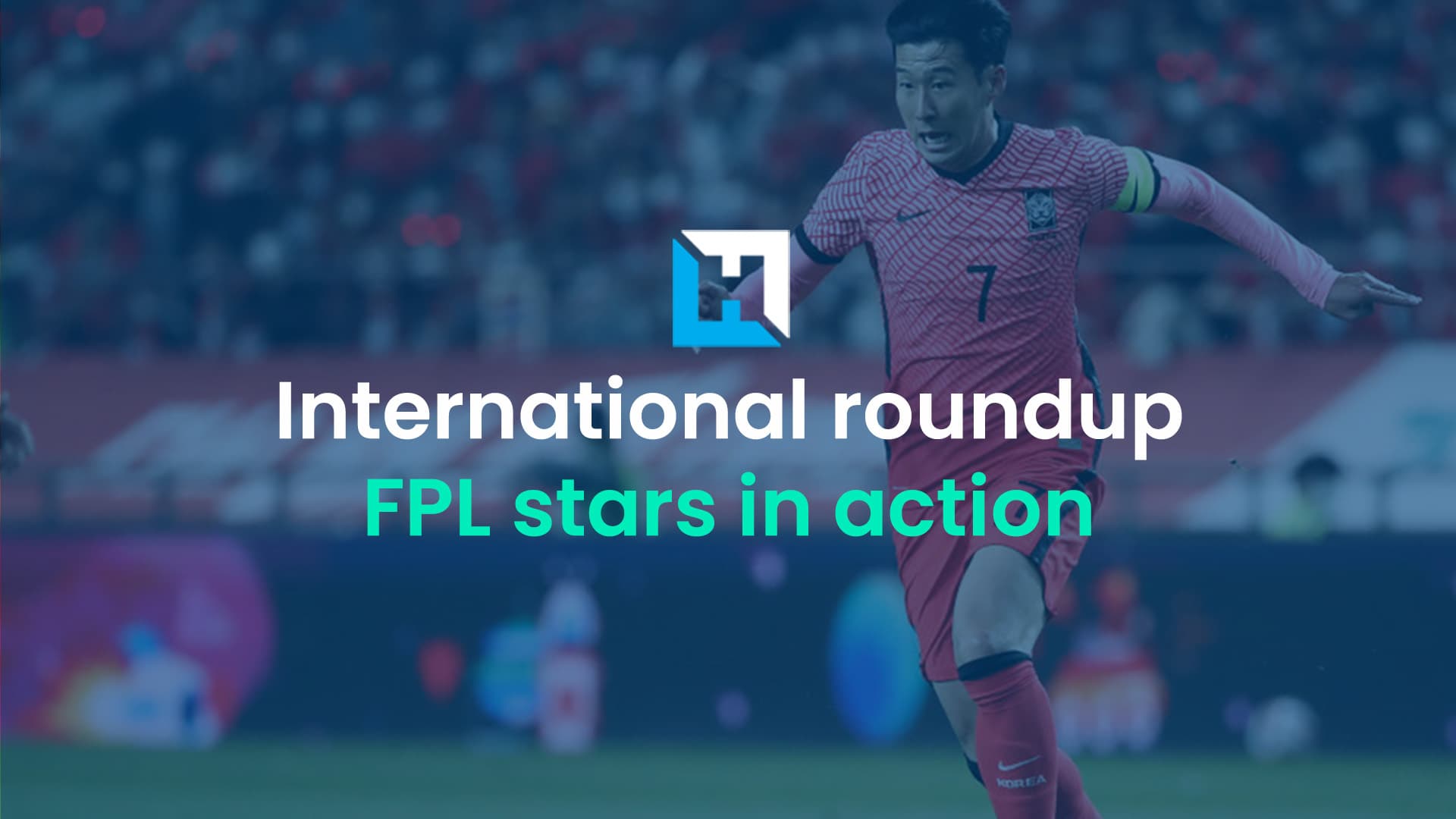 International roundup: Goals and injury news for FPL stars