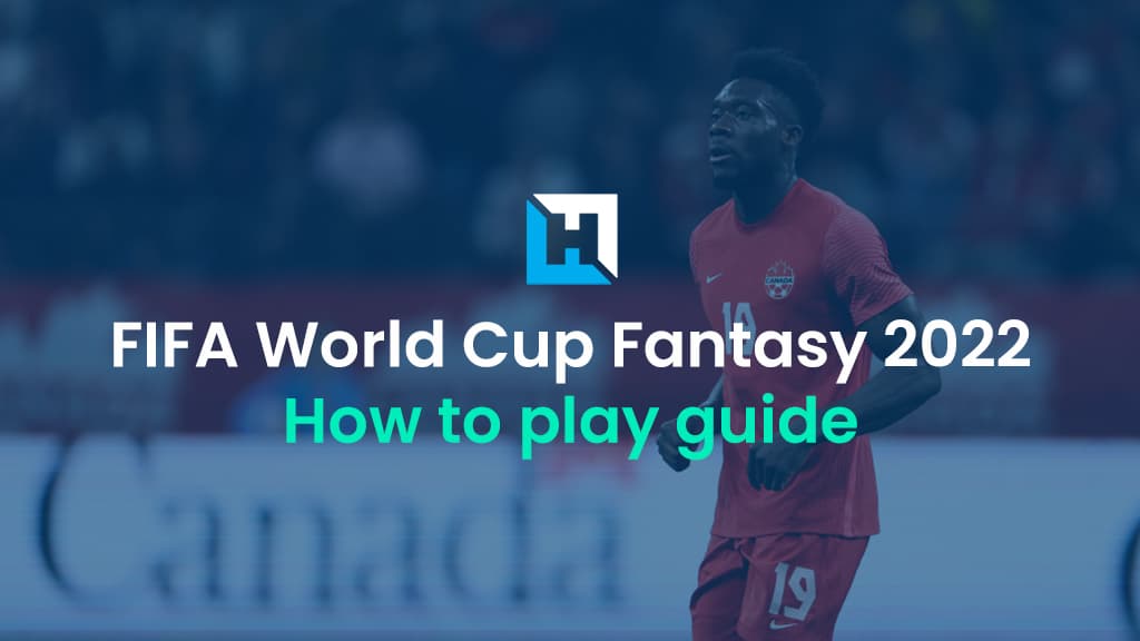 FIFA World Cup Fantasy 2022: How to play guide