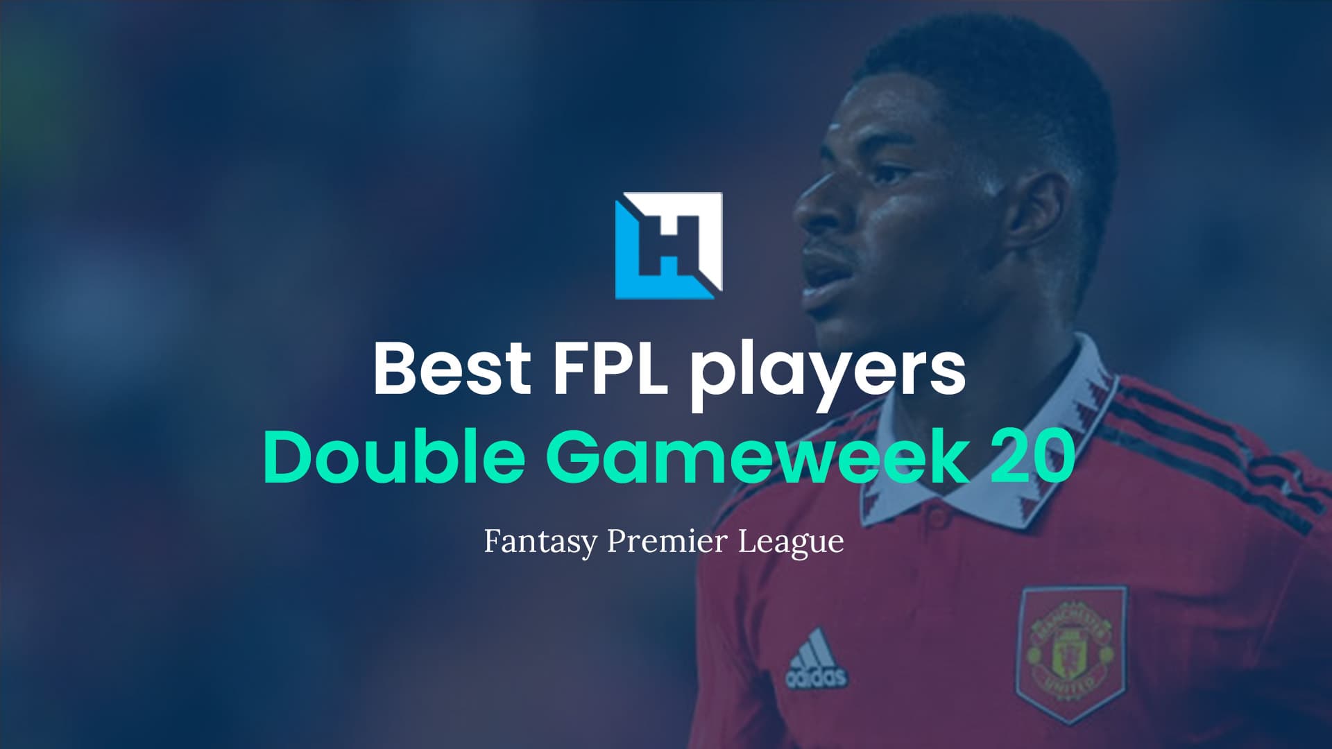 The Best FPL players for Double Gameweek 20