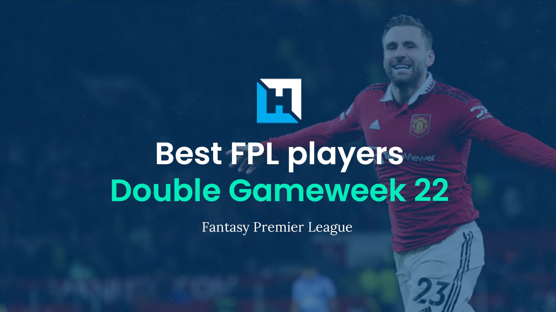 The Best FPL players for Double Gameweek 22