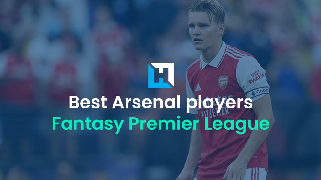 The best Arsenal FPL players: Everything you need to know ahead of FPL Gameweek 23