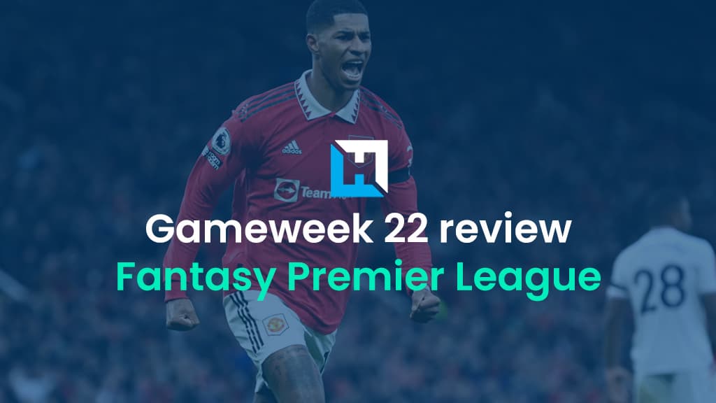 FPL Gameweek 22 review: Rashford Triple Captain stats, Martinelli minutes concern