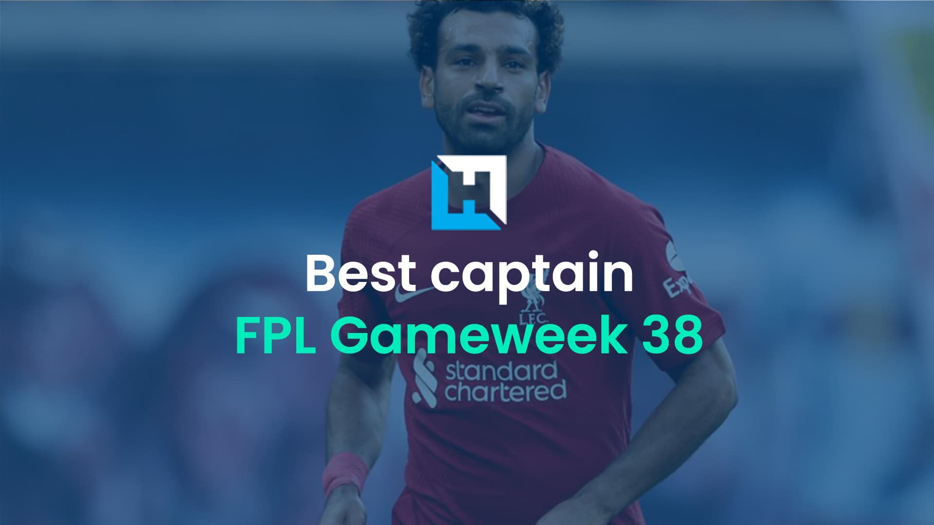 Who is the best FPL captain for Gameweek 38?