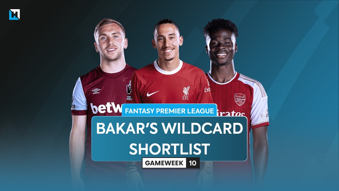 BigManBakar’s FPL Gameweek 10 Wildcard shortlist